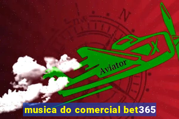 musica do comercial bet365